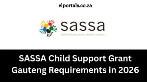 SASSA Child Support Grant Gauteng Requirements in 2026